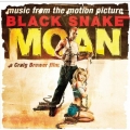 Black Snake Moan - Soundtrack Black Snake Moan - Soundtrack